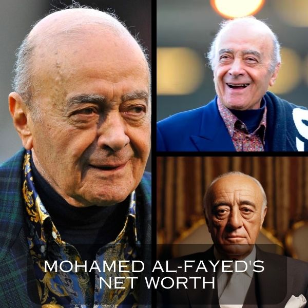 Mohamed Al-Fayed Net Worth