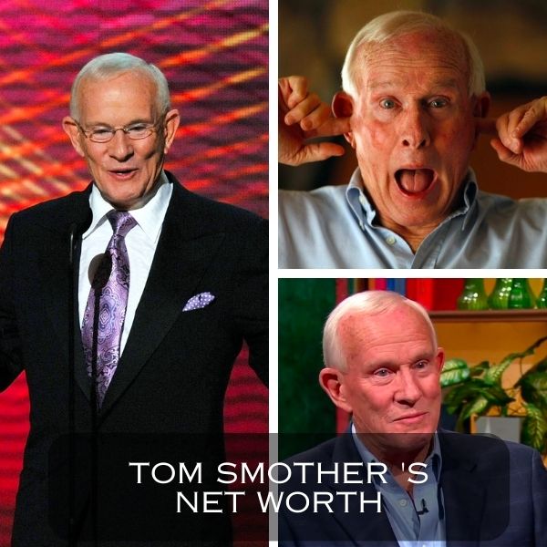 Tom Smothers Net worth